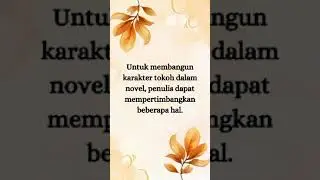 TIPS MEMBANGUN KARAKTER TOKOH YANG KUAT DALAM NOVEL