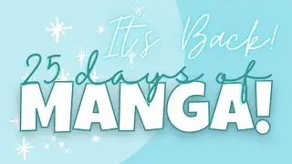 25 DAYS OF MANGA 2021 ANNOUNCEMENT!!!