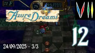 Azure Dreams [PSX] - Part 12 (24/09/2025 - 3/3)