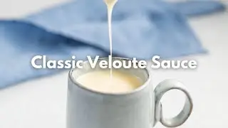 Classic Veloute Sauce