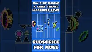 DAY 1 OF MAKING A GRIEF THEMED IMPOSSIBLE LEVEL # #geometrydash #gd #games #shorts