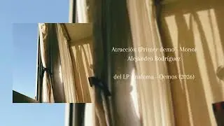Atracción (Primer demo - Mono) [del LP Analema - Demos, 2026]