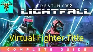 Destiny 2 | Lightfall | How to Get Virtual Fighter Title
