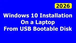 Win 10 Installation Process On a Laptop