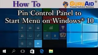 How to Pin Control Panel to Start Menu on Windows&reg; 10 - GuruAid