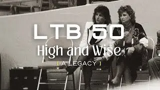 LTB 50: High & Wise (A Legacy)