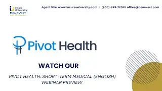 What's New in Short Term Medical Plans? Pivot Health's in English Webinar Preview