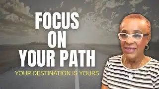 Your Destination Is Yours: Train Your Mind to Stay on Your Path