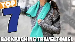 Top 7 Travel Towels for Backpackers | Compact & Efficient