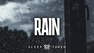 Sleep Token - Rain (Better Lyrics + Rain)