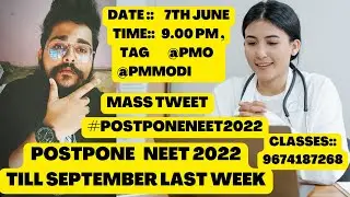 POSTPONE  NEET 2022  EXAM IN SEPTEMBER/ MASS TWEET ON 07TH JUNE #postponeneet2022 @NEETkakaJEE