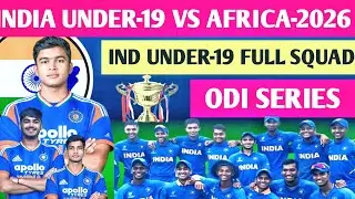 India Under-19 vs Africa Under-19 | Odi Series-2026 | India Under-19 Final squad |Ind Under-19 || 