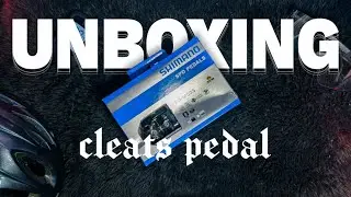 unboxing | shimano cleats pedal