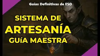 ESO | Gu&iacute;a Definitiva de Artesan&iacute;a 2025 | Masterclass, leveo, recompensas, misiones y m&aacute;s!