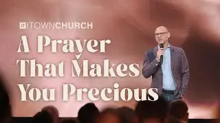 A Prayer That Makes You Precious