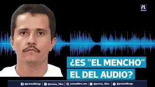 &iquest;Es real el audio de &ldquo;El Mencho&rdquo; que circula en redes? Esto se sabe al respecto