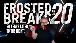 Frosted Breaks 20th Anniversary - The Actual 20 years later show!