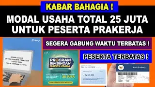 KABAR BAHAGIA UNTUK PESERTA PRAKERJA 2022 ! BISA BERKESEMPATAN DAPAT MODAL USAHA TOTAL RP 25 JUTA