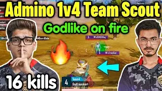 Admino 1v4 team Scout Almost 🥵 Godlike 16 kills domination 🇮🇳