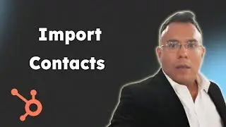 HubSpot CRM Import Contacts the Right Way 2025