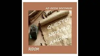 RIDOM/AD OCCHI SOCCHIUSI