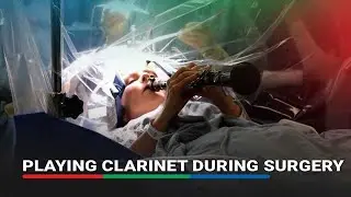 Parkinson&rsquo;s patient plays clarinet during brain operation in London | ABS-CBN News