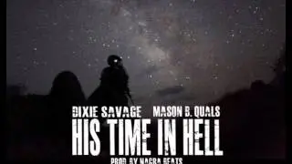 His Time In Hell - Dixie Savage ft. Mason B. Qualls