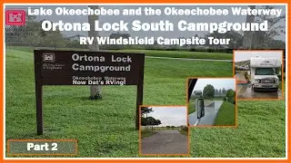 COE Ortona Lock South Campground (Part 2) - RV Windshield Campsite Tour, USACE , Moore Haven, FL