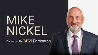 BPW Edmonton Presents: Mike Nickel, Mayoral Candidate Interview