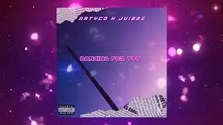 ARTYCO X @JuizzeDubz - Dancing For You (Official V&iacute;deo Lyric)
