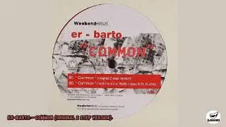 Er-Barto - Common (Original 2 Step Version)