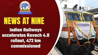 Indian Railways accelerates Kavach 4.0 rollout, 472 km commissioned | 30 January 2026