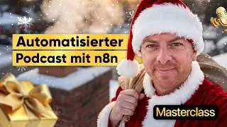 Eigene KI Agenten mit n8n bauen. Automatisierter Podcast Schritt für Schritt inkl. Vorlagen