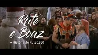 Rute e Boaz/ A Hist&oacute;ria de Rute, filme de 1960.