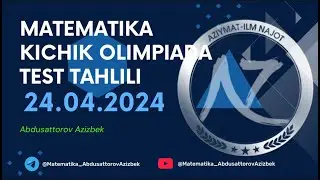 Matematikadan kichik olimpiada tahlili(24.04.2024).  #olimpiada #milliysertifikat