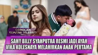 SAH!! BILLY SYAHPUTRA RESMI JADI AYAH, VIKA KOLESNAYA MELAHIRKAN ANAK PERTAMA - OSS