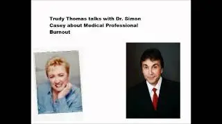 Dr. Simon Andrew Casey - Medical Professional Burnout Discussion with Trudy Thomas