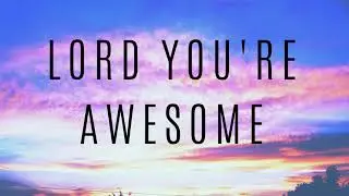 Lord You're Awesome (Click Track) - William Murphy