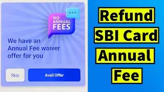 Reverse SBI Credit Card Annual Charge | SBI Card Annual Fee Refund