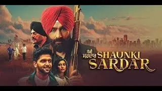 Shaunki Sardar - (Official Trailer) | Guru Randhawa ' Babbu Maan , Guggu Gill | 2025