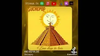 Knee Deep In Love - Sucrepop