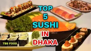 Top 5 Sushi In Dhaka II The Business Standard