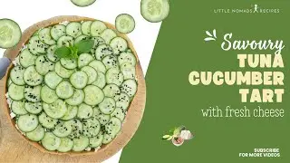 Easy Tuna Cucumber Tart | Light & Healthy Summer Lunch