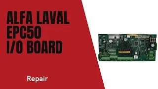 Alfa Laval EPC 50 I/O PCB (1) Repair