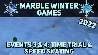 Marble Winter Games 2022: Events 3 & 4: Time Trial + Speed Skating