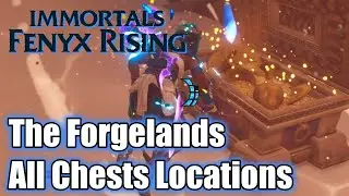 Immortals Fenyx Rising - All (EPIC) Chests Locations - The Forgelands