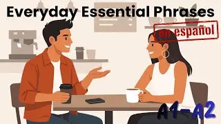 Spanish Listening Practice: Everyday Essential Phrases | A1–A2