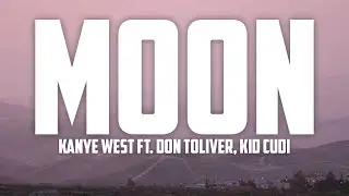 Kanye West ft. Don Toliver & Kid Cudi - Moon (Lyrics)