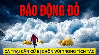 Thảm Họa Everest: 100 Tấn Băng Xóa Sổ Trại Căn Cứ Trong 60 Giây