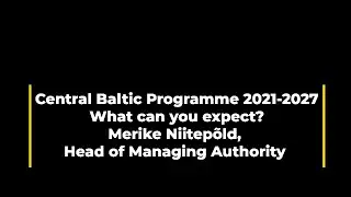 What's the new programme about? Preview of the Central Baltic Programme 2021-2027